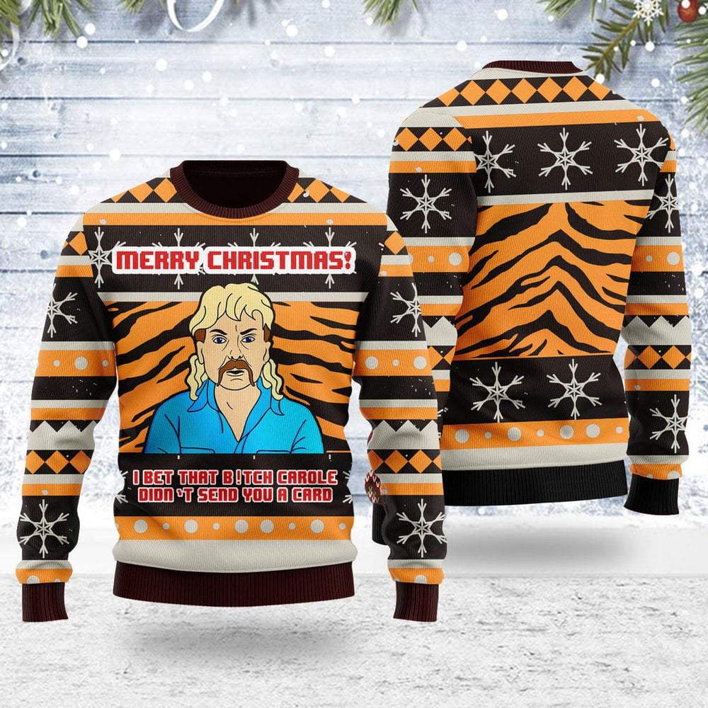 Tiger King Bet That B! Didn’T Send You A Card Chirsmas Ugly Christmas Sweater