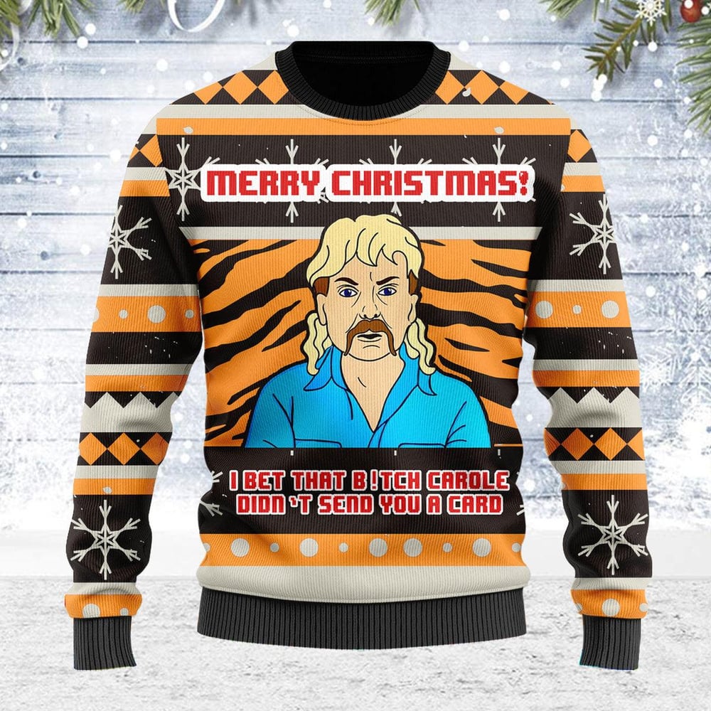 Tiger King Bet That B! Didn’T Send You A Card Chirsmas Ugly Christmas Sweater