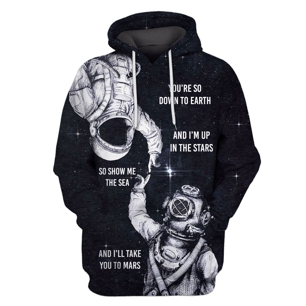 Astronaut You Are So Down To Earth Custom T-Shirt Hoodie Apparel