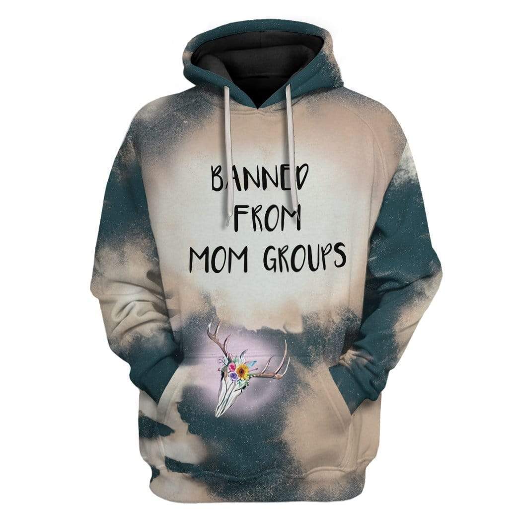 Banned From Mom Groups Custom Hoodies Apparel