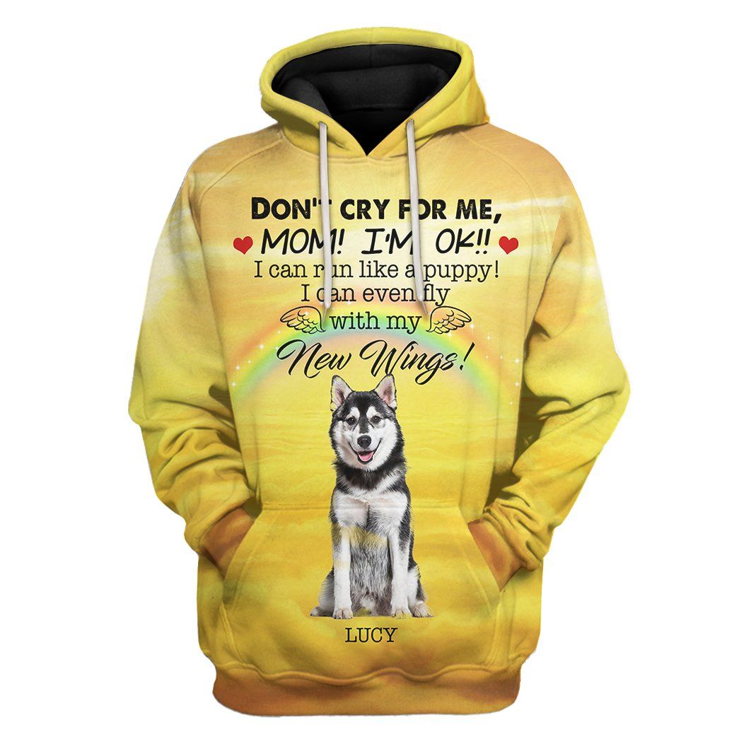 Do Not Cry For Me Husky Tshirt Hoodie Apparel