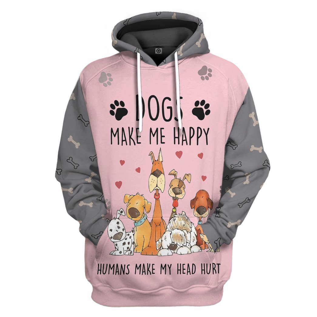 Dogs Make Me Happy All Over Print T-Shirt Hoodie Fan Gifts Idea