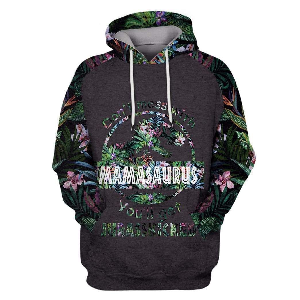 Don’t Mess With Mamasaurus Custom T-Shirt Hoodie Apparel