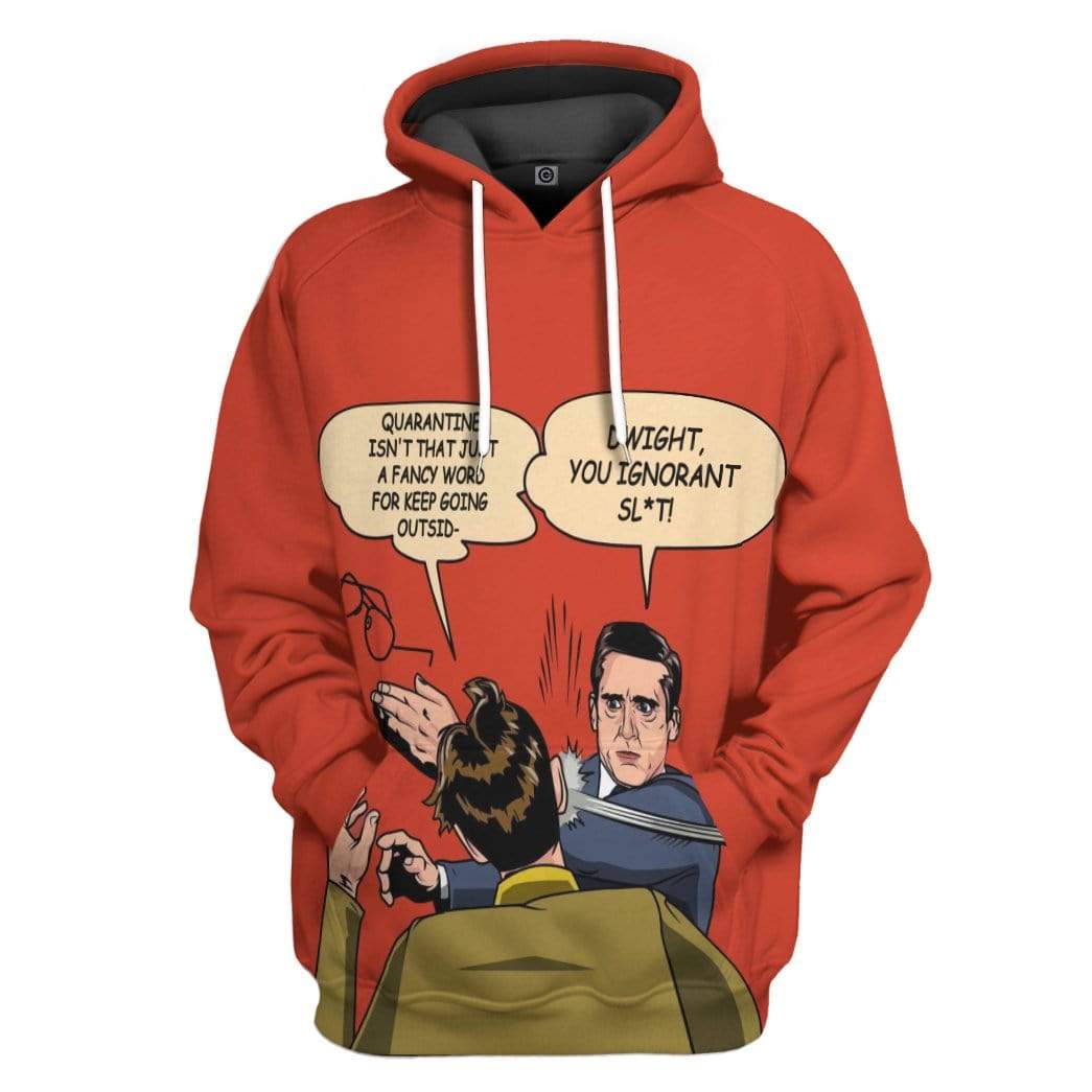 Dwight You Ignorant Slut Custom Hoodie Apparel