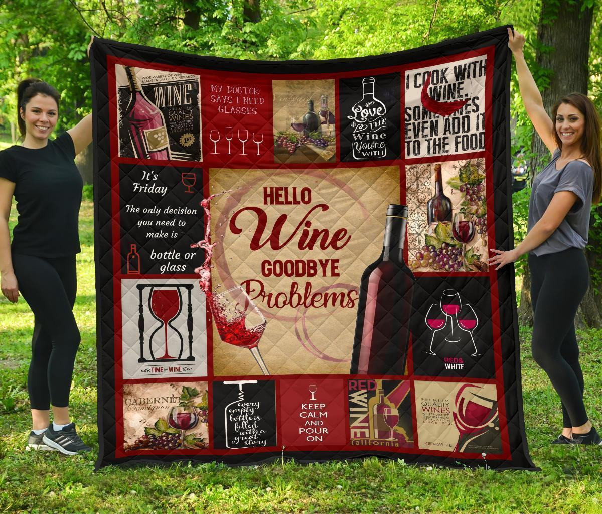 Hello Wine Quilt Blanket Goodbye Problem Funny Wine Lover Gift