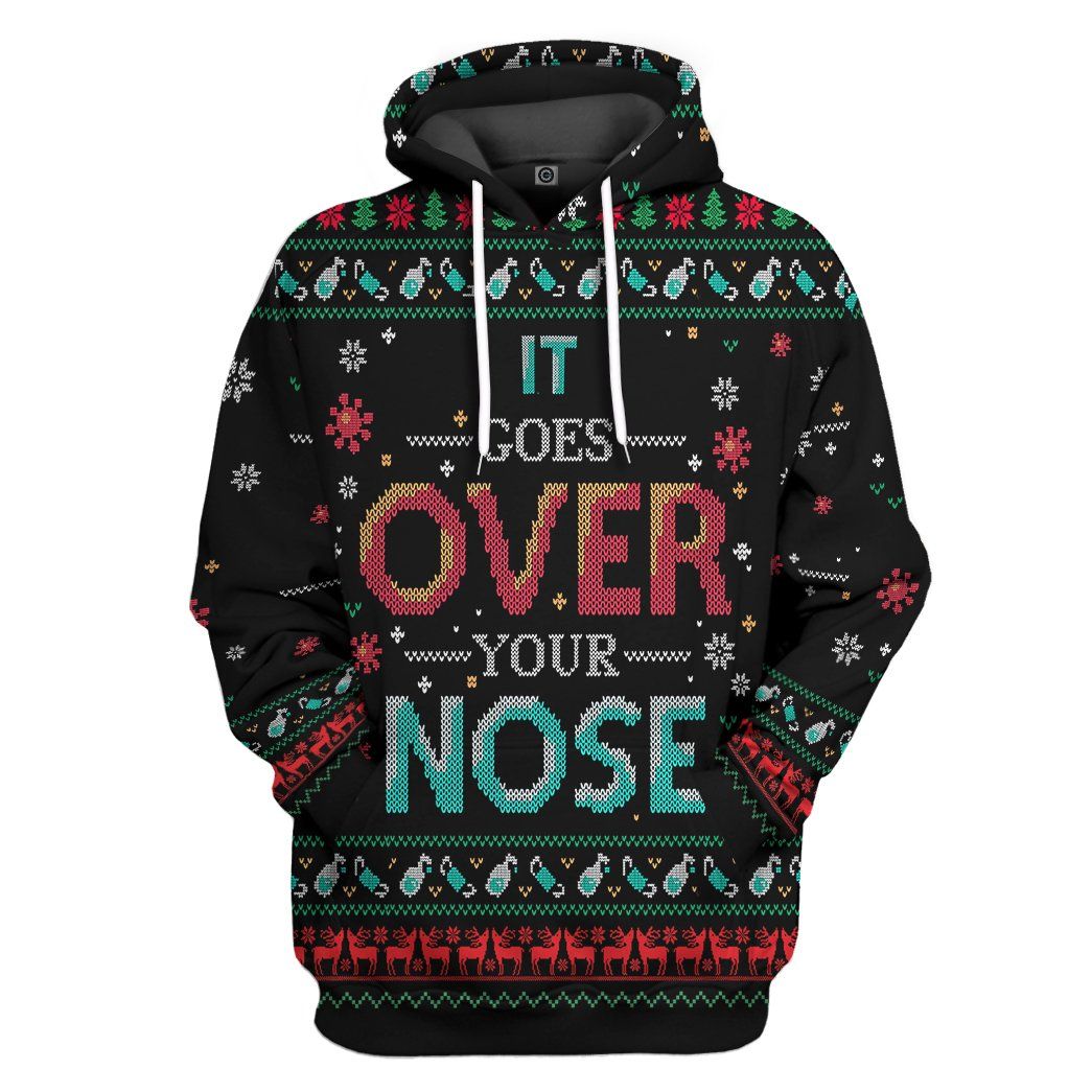 It Goes Over Your Nose Mask Ugly Christmas Sweater All Over Print T-Shirt Hoodie Fan Gifts Idea