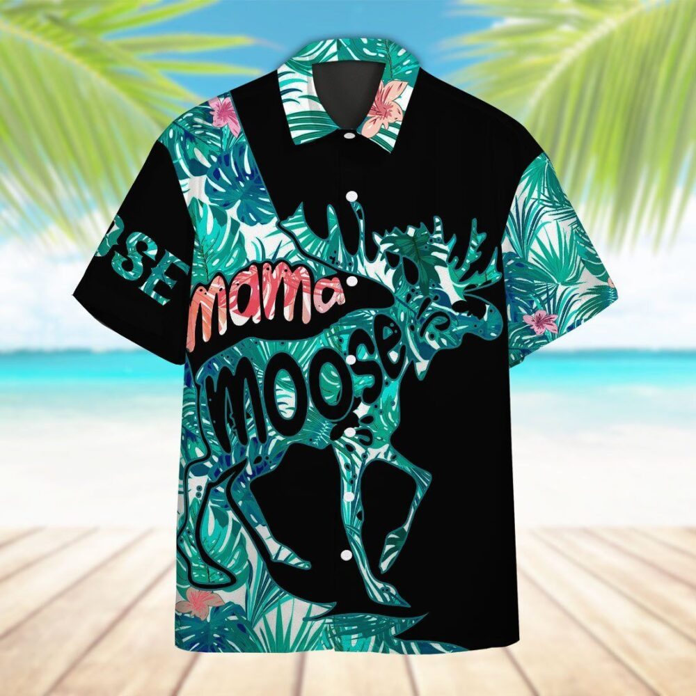 Mama Moose Mother Day Hawaii Shirt