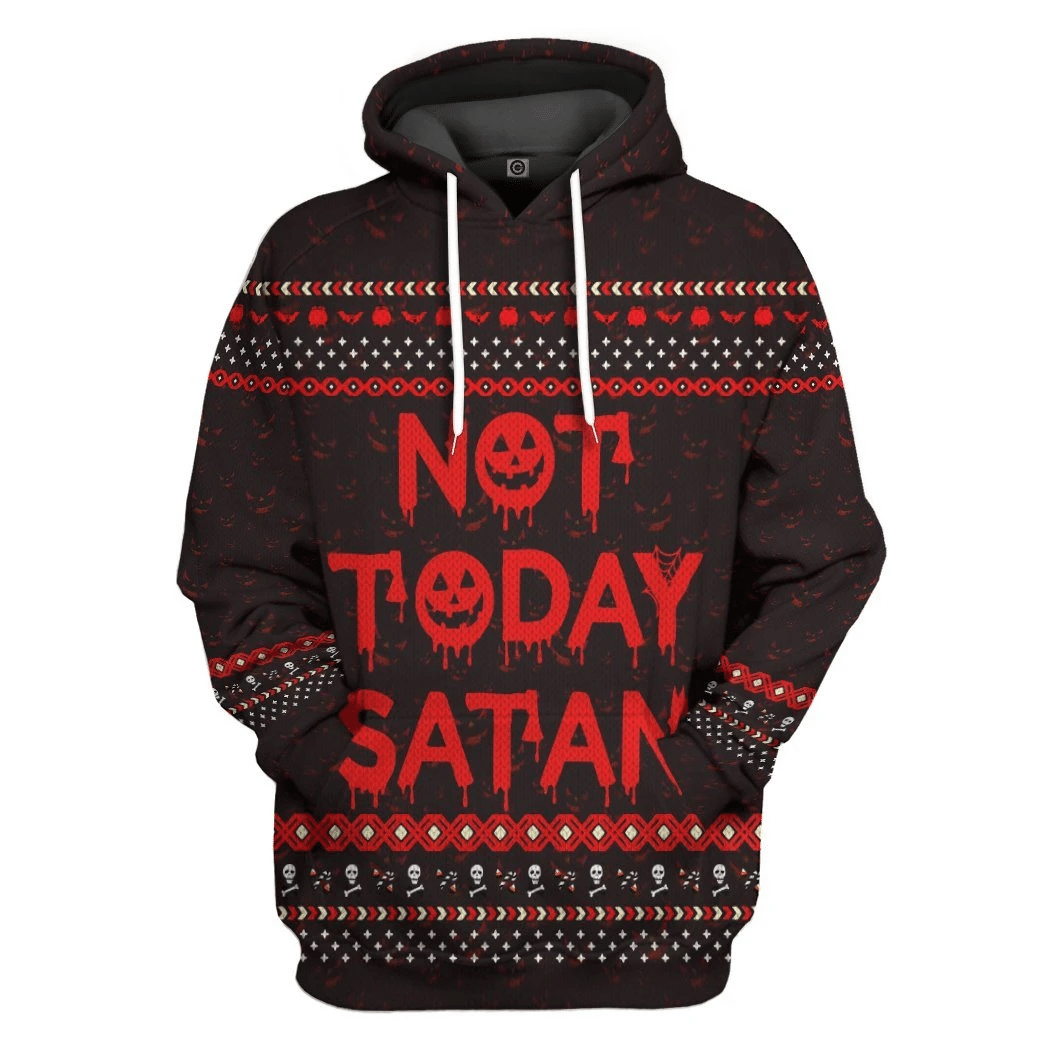 Not Today Satan Ugly Custom Hoodie Apparel