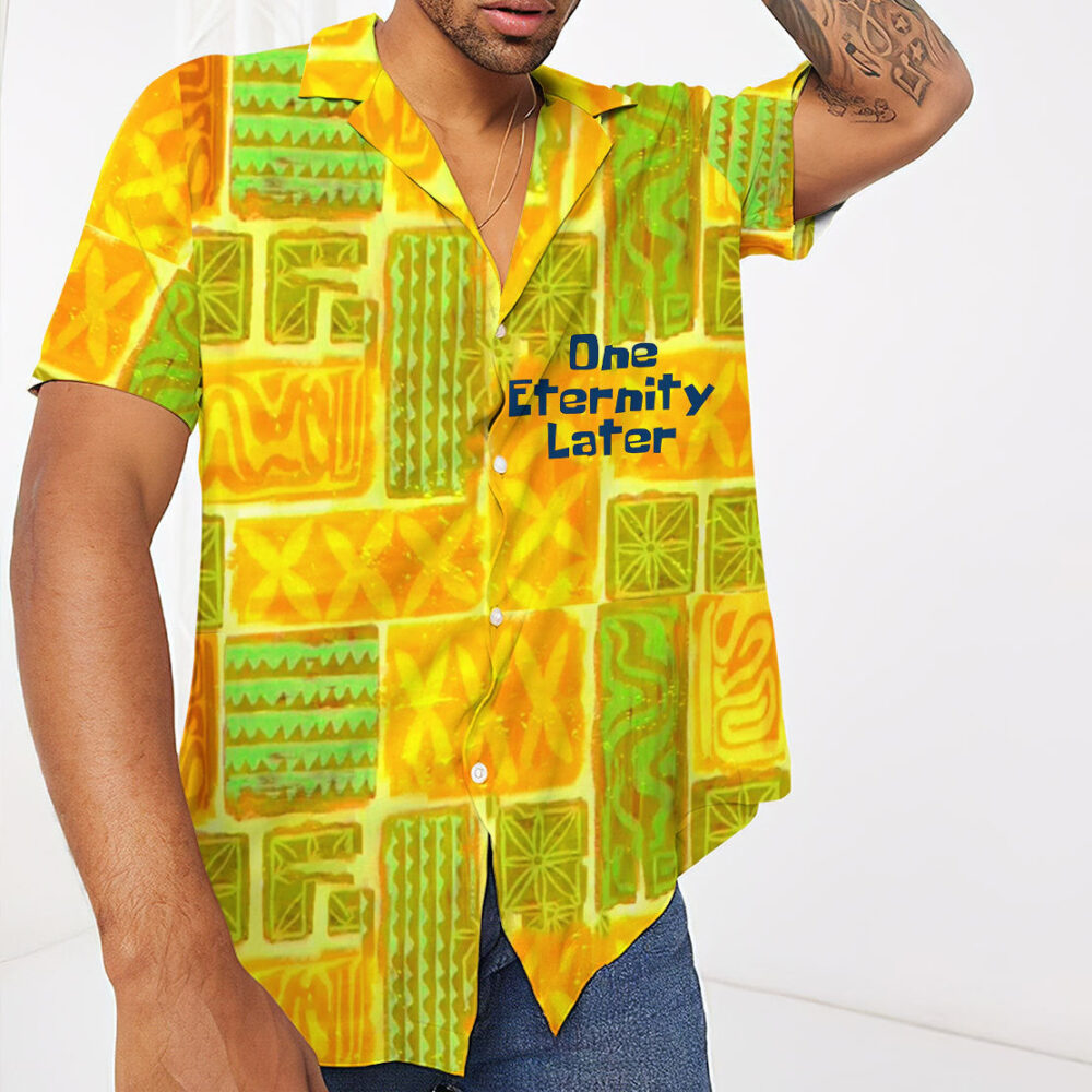 One Enternity Later Hawaii Shirt