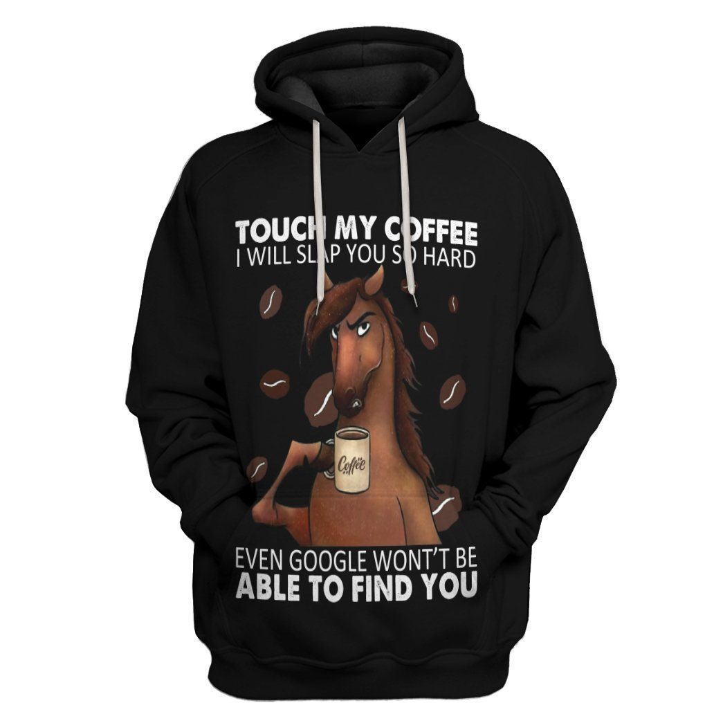 Touch My Coffee Hoodie Apparel