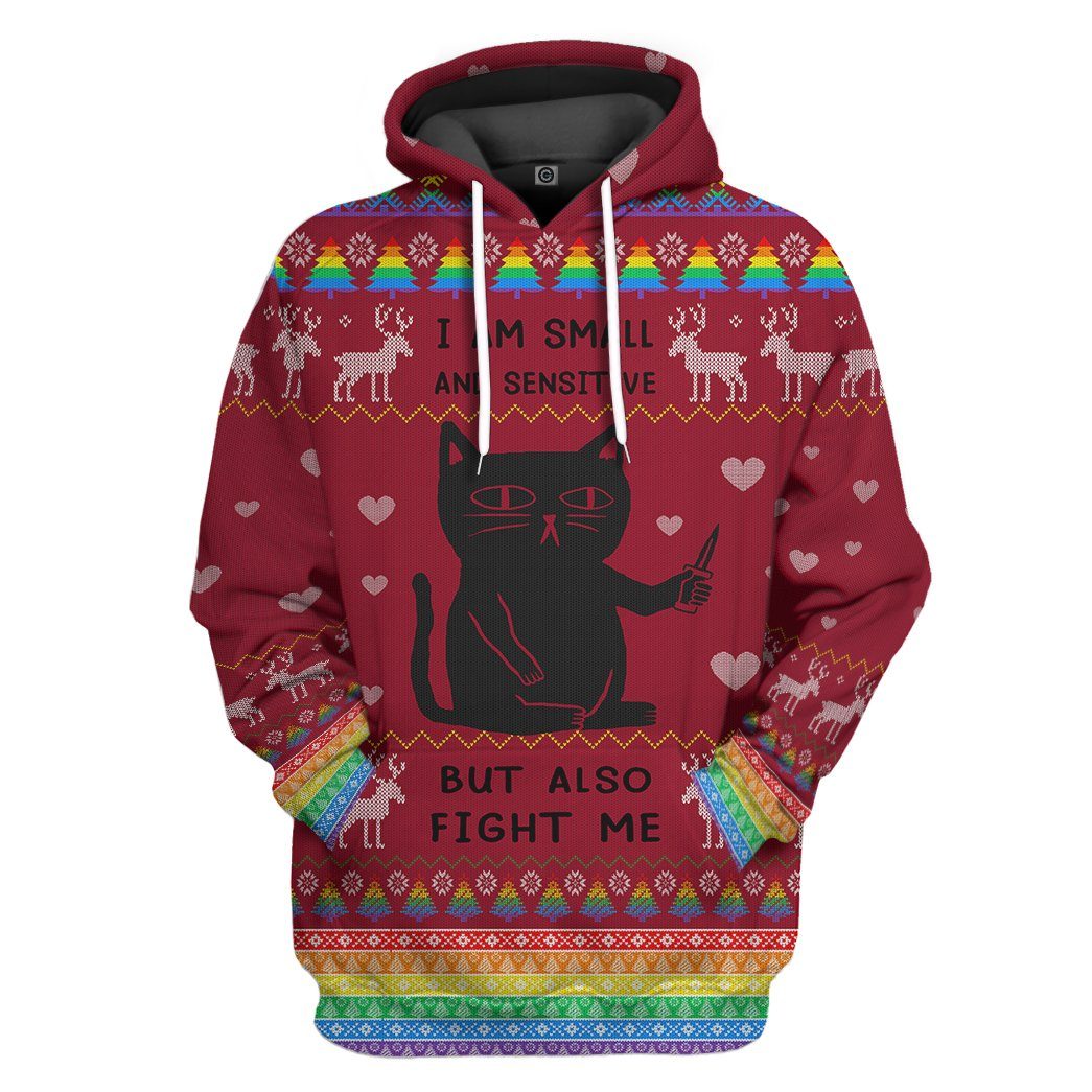 Ugly Christmas I Am Small And Sensitive But Also Fight Me Custom Hoodie Apparel