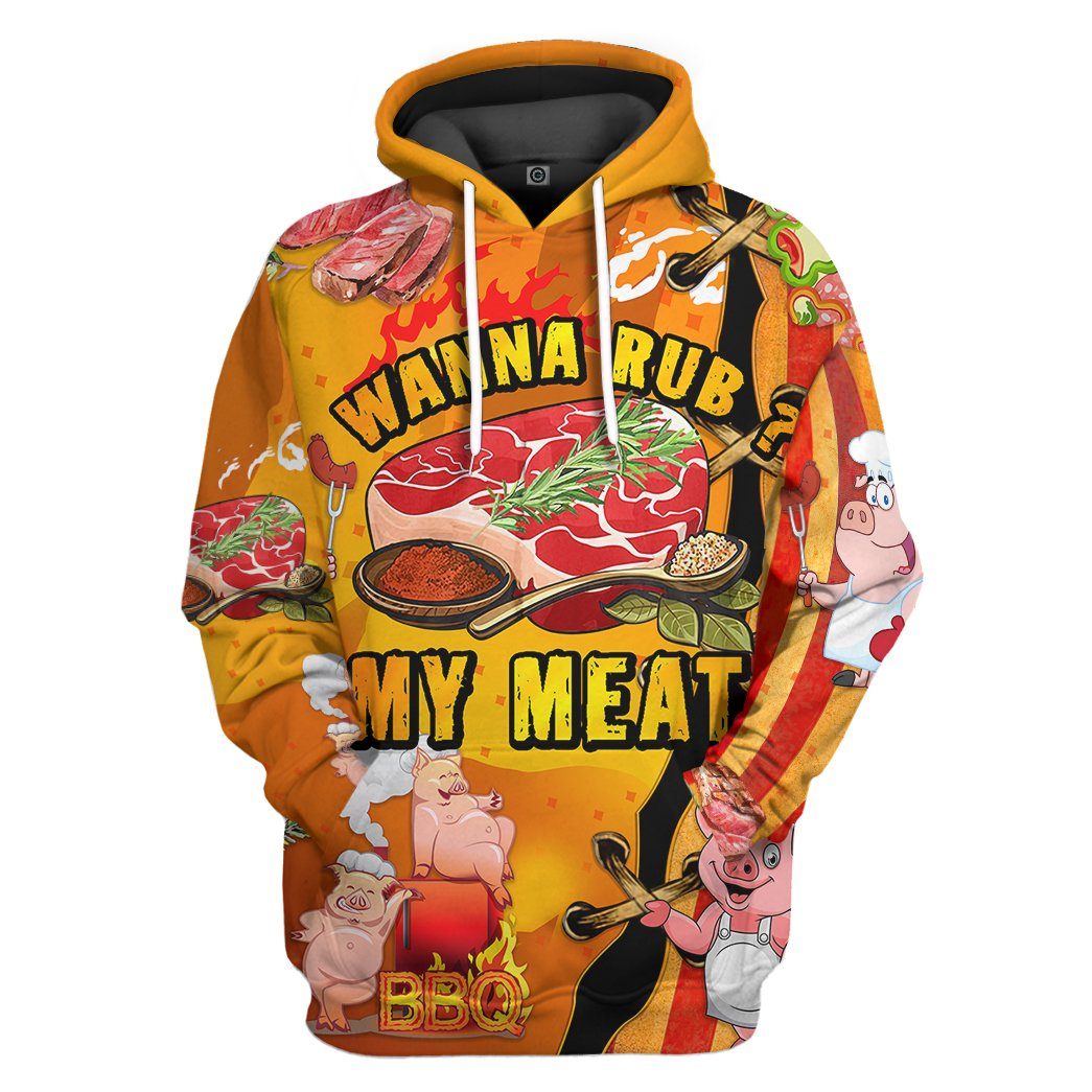 Wanna Rub My Meat Tshirt Hoodie Apparel