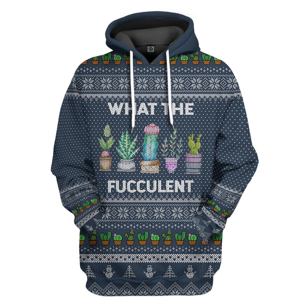 What The Fucculent Ugly Sweater All Over Print T-Shirt Hoodie Apparel